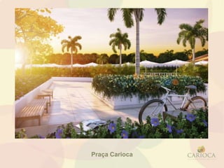 Praça Carioca
 