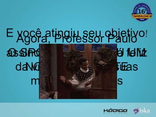 E você atingiu seu objetivo! 
Agora, Professor Paulo 
assinou O SPOTIFY Spotify, GANHOU e está feliz 
UM 
da vida escutando suas 
NOVO ASSINANTE 
música preferidas 
 
