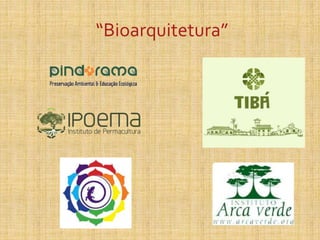 “Bioarquitetura”
 