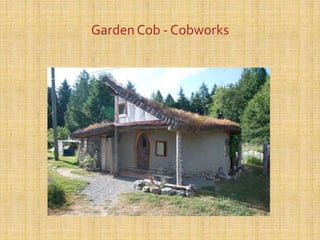 Garden Cob - Cobworks
 