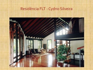Residência FLT - Cydno Silveira
 