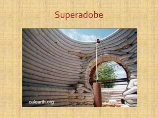 Superadobe
 