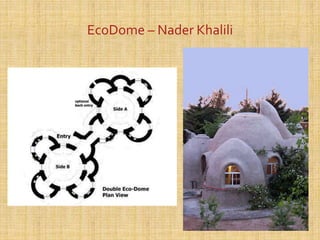 EcoDome – Nader Khalili
 