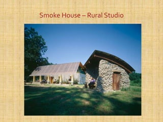Smoke House – Rural Studio
 