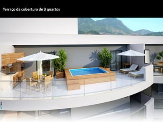 CONCEITO CRIATIVO - LOGO
Terraço da cobertura de 3 quartos
 