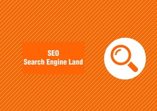 SEO
Search Engine Land
 