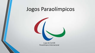 Jogos Paraolímpicos
Logo do Comitê
Paraolímpico Internacional
 