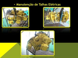 • Manutenção de Talhas Elétricas
 