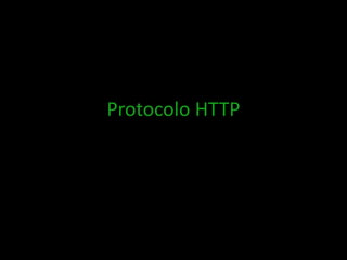 Protocolo HTTP
 