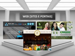 WEB [SITES E PORTAIS]
 