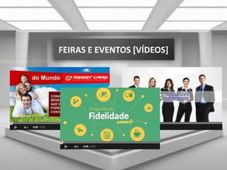 FEIRAS E EVENTOS [VÍDEOS]
 