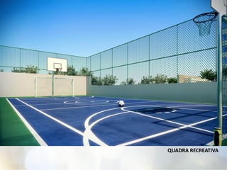 QUADRA RECREATIVA
 
