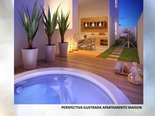PERSPECTIVA ILUSTRADA APARTAMENTO MAISON
 