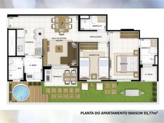 PLANTA DO APARTAMENTO MAISON 93,77m²
 