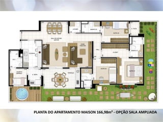 PLANTA DO APARTAMENTO MAISON 166,98m² - OPÇÃO SALA AMPLIADA
 