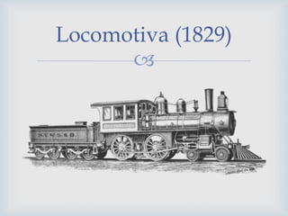 
Locomotiva (1829)
 