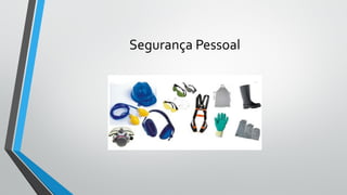 Segurança Pessoal
 