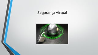 SegurançaVirtual
 