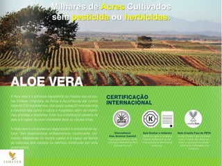 Milhares de Acres Cultivados
sem pesticida ou herbicidas.
 