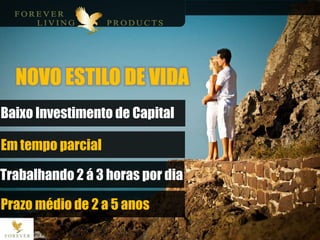 Em tempo parcial
Trabalhando 2 á 3 horas por dia
Prazo médio de 2 a 5 anos
Baixo Investimento de Capital
NOVO ESTILO DE VIDA
 
