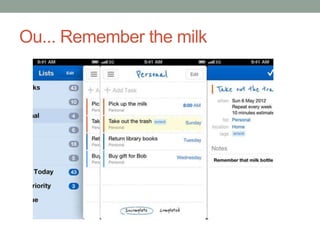 Ou... Remember the milk
 