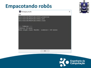 Empacotando robôs
 