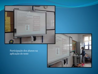 Participação dos alunos na
aplicação do teste
 