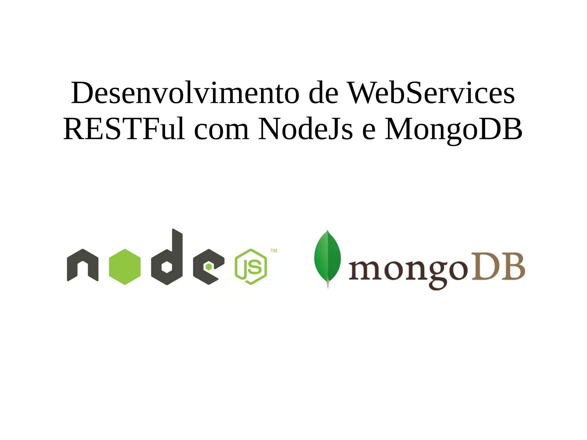 Desenvolvimento de WebServices RESTFul com NodeJs e MongoDB 