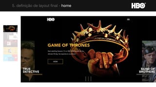 5. definição de layout final - home
 