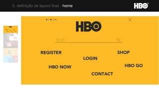 5. definição de layout final - home
 