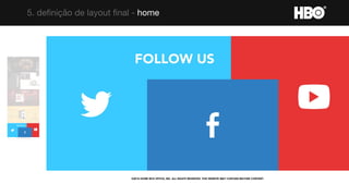 5. definição de layout final - home
 