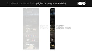 5. definição de layout final - página de programa (mobile)
página de
programa
página de
programa (mobile)
 