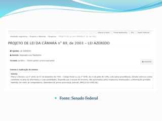  Fonte: Senado Federal
 
