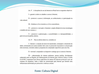 Fonte: Cultura Digital
 