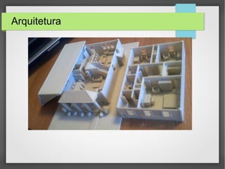 Arquitetura
 