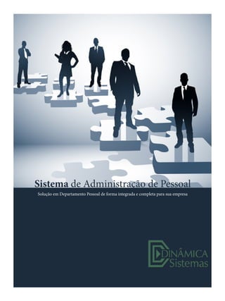 Sistema de Administração de Pessoal
Solução em Departamento Pessoal de forma integrada e completa para sua empresa
 