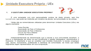 Unidade Executora Própria - UEx
 