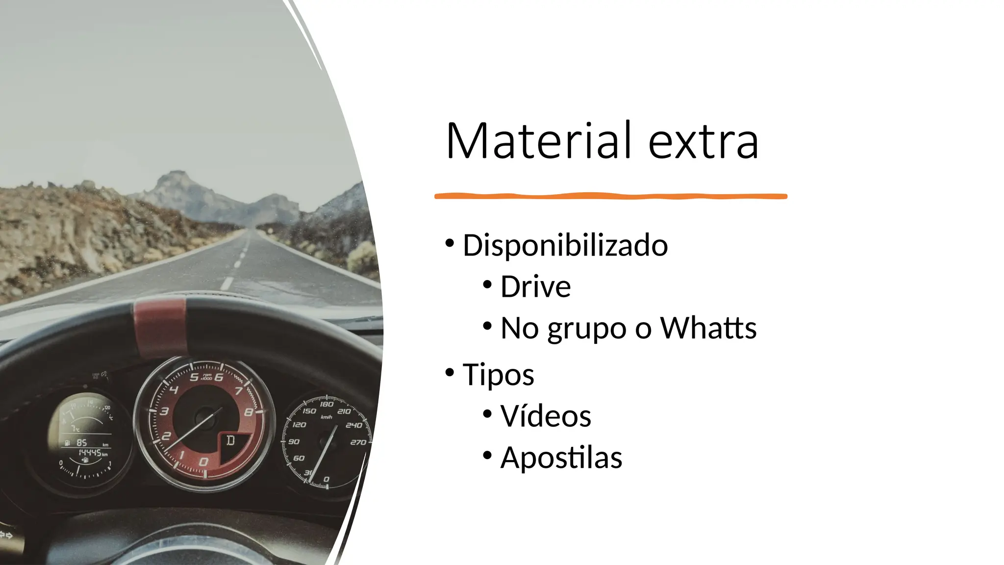 Material extra
• Disponibilizado
• Drive
• No grupo o Whatts
• Tipos
• Vídeos
• Apostilas
 