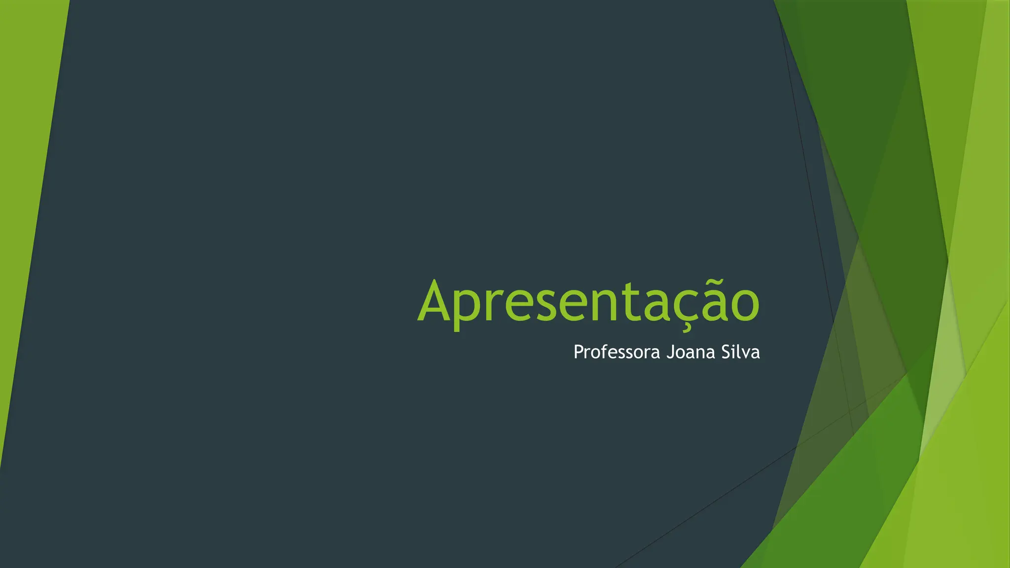 Apresentação
Professora Joana Silva