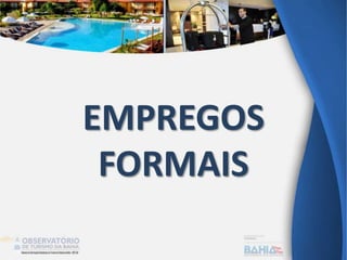 EMPREGOS
FORMAIS
 
