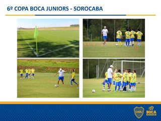 6º COPA BOCA JUNIORS - SOROCABA
 
