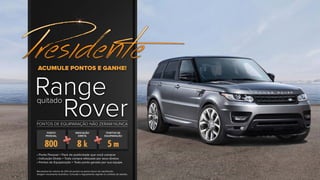 ACUMULE PONTOS E GANHE!
PONTOS DE EQUIPARAÇÃO NÃO ZERAM NUNCA
PONTO
PESSOAL
INDICAÇÃO
DIRETA
PONTOS DE
EQUIPARAÇÃO
5 m8 k800
• Ponto Pessoal = Pack de publicidade que você comprar
• Indicação Direta = Toda compra efetuada por seus diretos
• Pontos de Equiparação = Todo ponto gerado por sua equipe
Necessário ter mínimo de 20% de pontos na perna menor do classificado.
Imagem meramente ilustrativa. Consulte o regulamento vigente no contrato de adesão.
Range
Rover
 