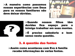 Quando as pessoas não entendem o que lhes são passados ficam com duvidas.