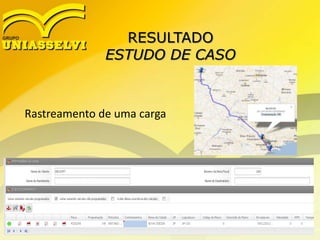 RESULTADO
ESTUDO DE CASO
Rastreamento de uma carga
 