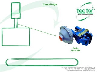 Centrífuga Freio Série MX 