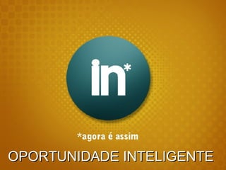 OPORTUNIDADE INTELIGENTE 