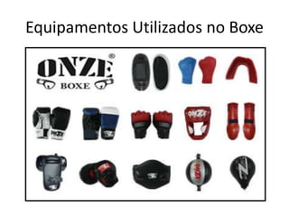 Equipamentos Utilizados no Boxe
 