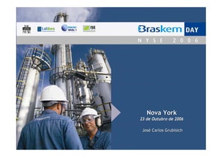 Nova York
23 de Outubro de 2006

 José Carlos Grubisich
 