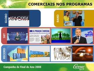 COMERCIAIS NOS PROGRAMAS SBT RECORD GLOBO BAND 