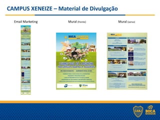 CAMPUS XENEIZE – Material de Divulgação
Email Marketing Mural (frente) Mural (verso)
 